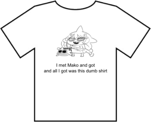 MAK-TS-01 All I got was this dumb Mako Shirt T-Shirt - Minkyew